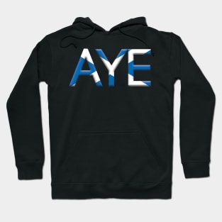 AYE, 3D Pro Scottish Independence Saltire Flag Text Slogan Hoodie